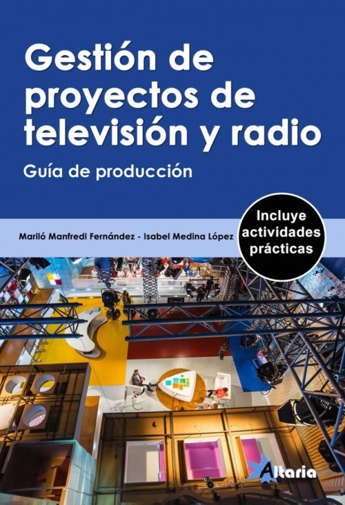 Gestión de proyectos de televisión y radio. Guía de producción