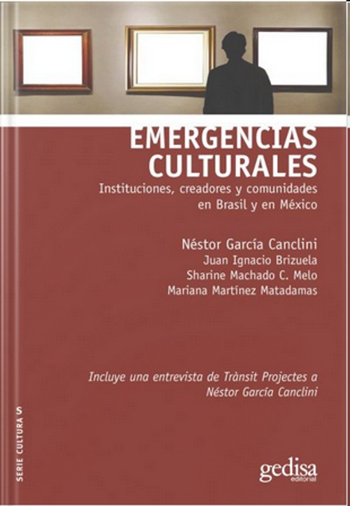 Emergencias culturales, Instituciones, creadores y comunidades en Brasil y en México
