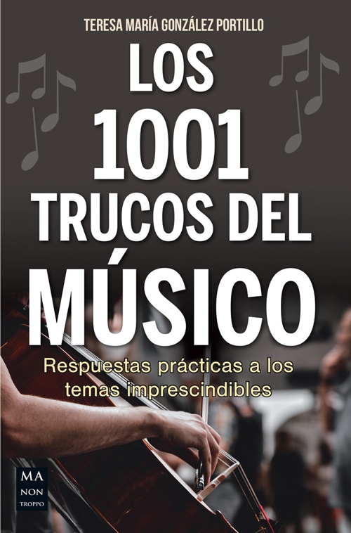 Los 1001 trucos del músico: Respuestas prácticas a los temas imprescindibles. 9788418703812