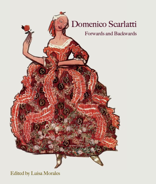 Domenico Scarlatti. Forwards and Backwards = Visiones del pasado y del presente. 9788409576494