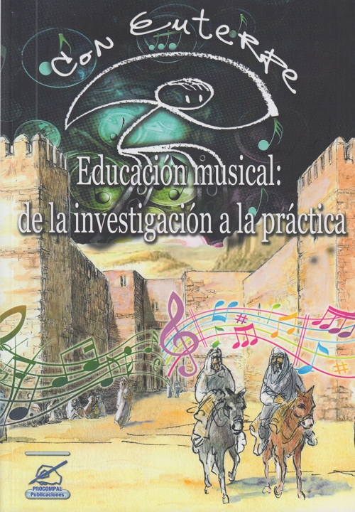 Educación musical: de la investigación a la práctica. Actas"III Congreso Educación Musical Con Euterpe". 9788498813722