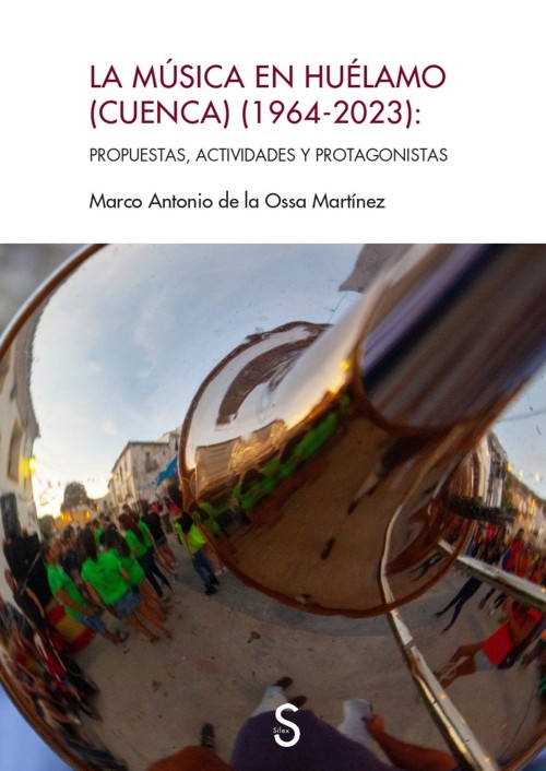 La música en Huélamo (Cuenca) (1964-2023): propuestas, actividades y protagonistas. 9788410267114