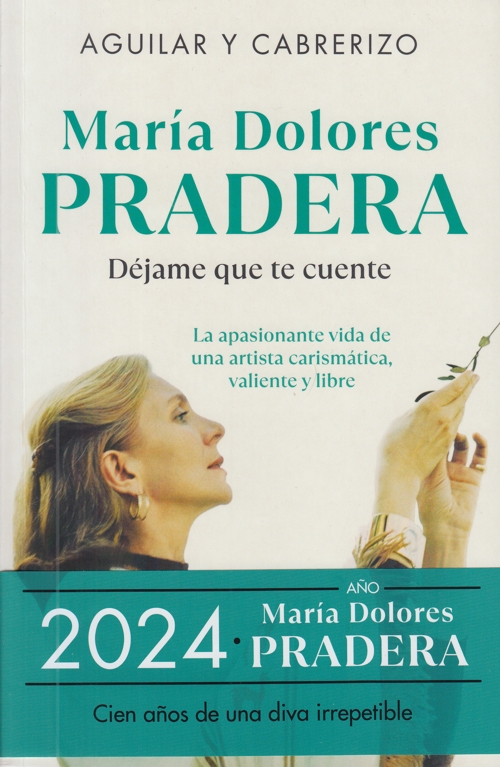 María Dolores Pradera. Déjame que te cuente: la apasionante vida de una artista carismática, valiente y libre.