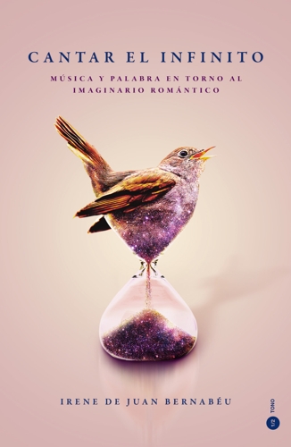 Cantar el infinito: música y palabra en torno al imaginario romántico. 9788412790122 Cantar el infinito: música y palabra en torno al imaginario romántico. 9788412790122