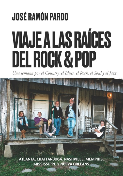 Viaje a las raíces del Rock & Pop: Una semana por el Country, el Blues, el Rock, el Soul y el Jazz. 9788493560683 Viaje a las raíces del Rock & Pop: Una semana por el Country, el Blues, el Rock, el Soul y el Jazz. 9788493560683