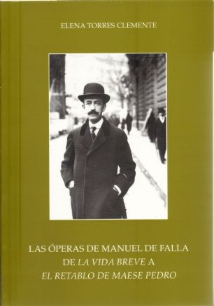 Las óperas de Manuel de Falla: de La Vida Breve a El Retablo de Maese Pedro. 9788486878078