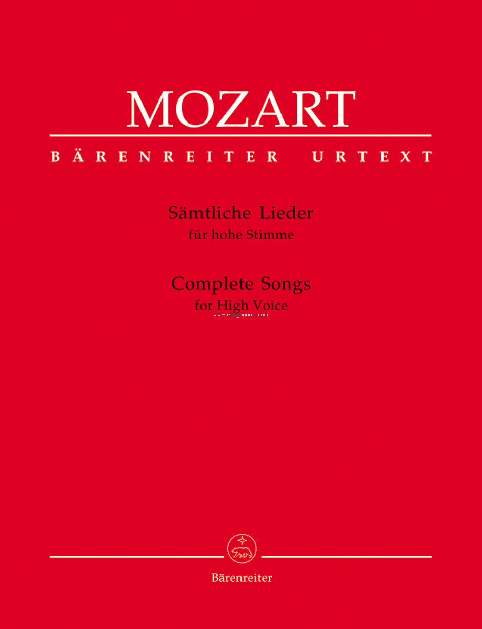 Complete Songs for High Voice, Urtext der Neuen Mozart-Ausgabe = Sämtliche Lieder für hohe Stimme, Urtext der Neuen Mozart-Ausgabe