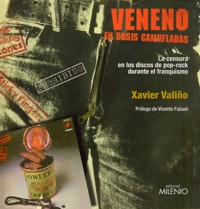 Veneno en dosis camufladas: La censura en los discos de pop-rock durante el franquismo. 9788497434812