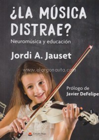 ¿La música nos distrae? Neuromúsica y educación. Investigaciones sobre la interacción música-cerebro y sus beneficios en la educación