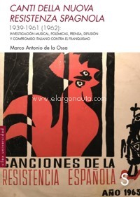 "Canti della nuova resistenza spagnola  1939-1961" (1962): Investigación musical, polémicas, prensa, difusión y compromiso italiano contra el franquismo