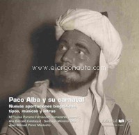 Paco Alba y su carnaval: Nuevas aportaciones biográficas, tipos, músicas y letras